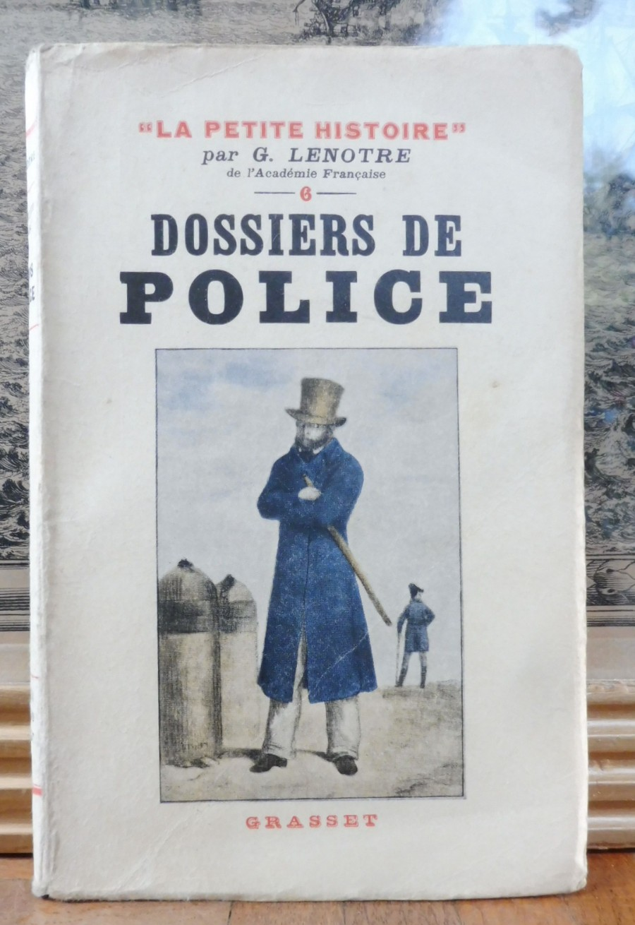Dossiers de police (G. Lenotre) 1935
