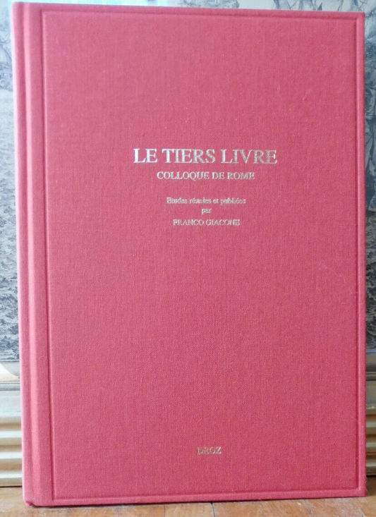 Le Tiers Livre. Colloque de Rome (Franco Giacone dir.) 1999 RENAISSANCE