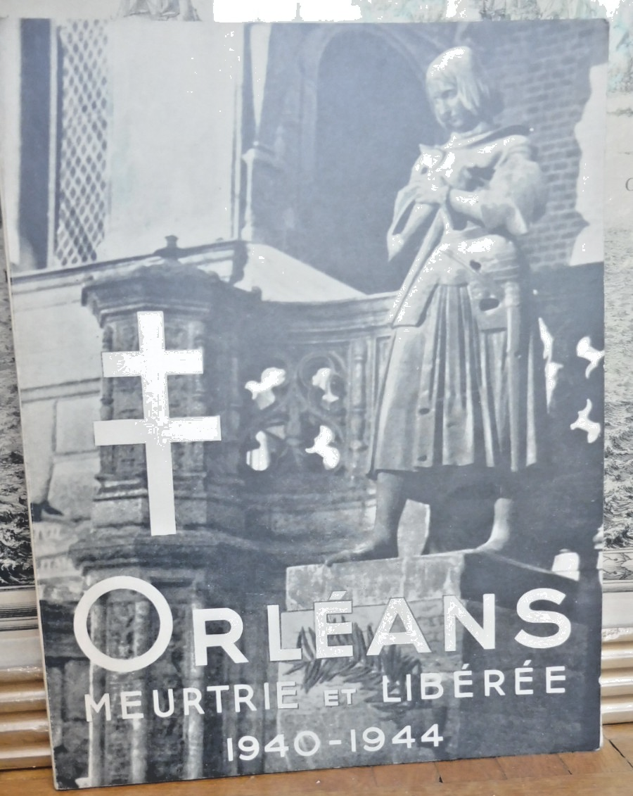 Orléans meurtrie et libérée 1940-1941 (Lemesle) 1946