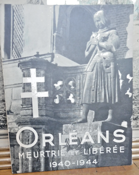 Orléans meurtrie et libérée 1940-1941 (Lemesle) 1946
