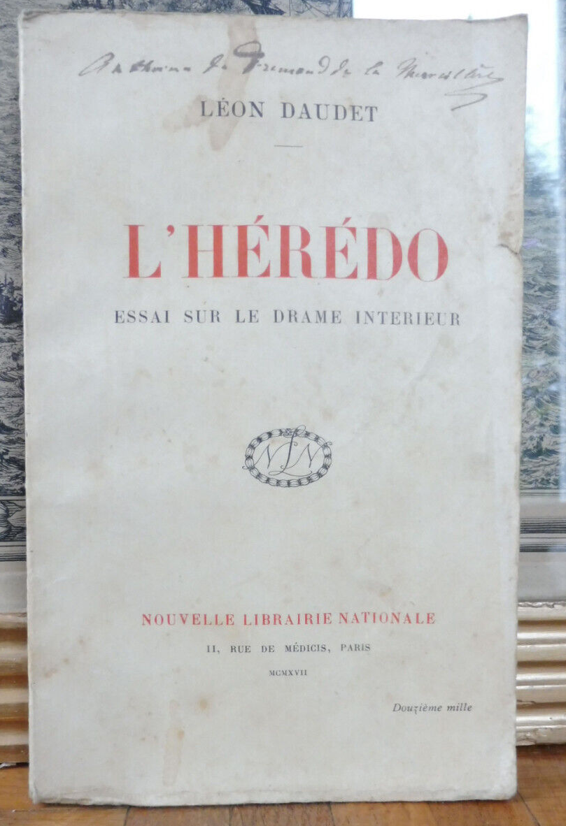 L'Hérédo. Essai sur le drame intérieur (Léon Daudet) 1917