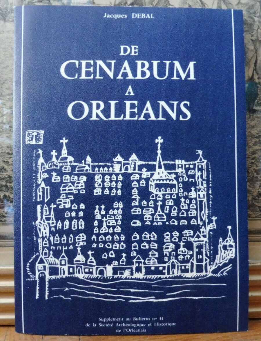 De Cenabum à Orléans (Jacques Debal) 1974