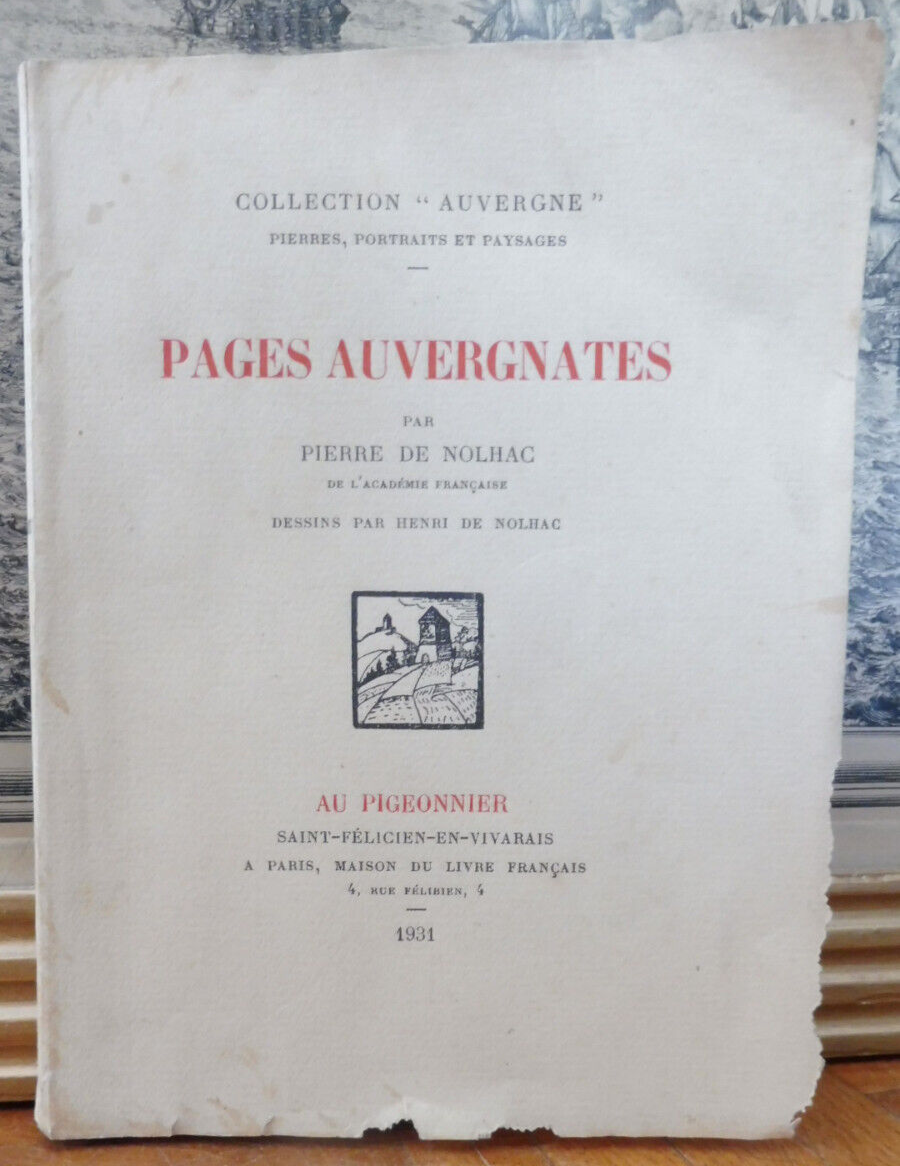 Pages auvergnates (P. De Nolhac) 1931 illus. H. De Nolhac ENVOI NUMEROTE