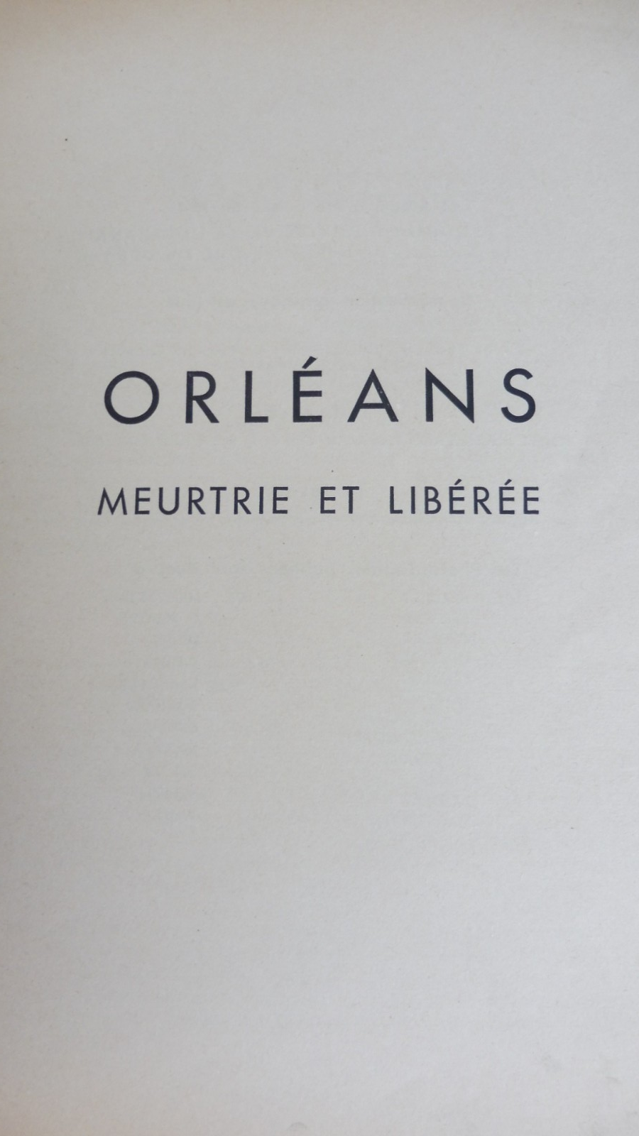 Orléans meurtrie et libérée 1940-1941 (Lemesle) 1946