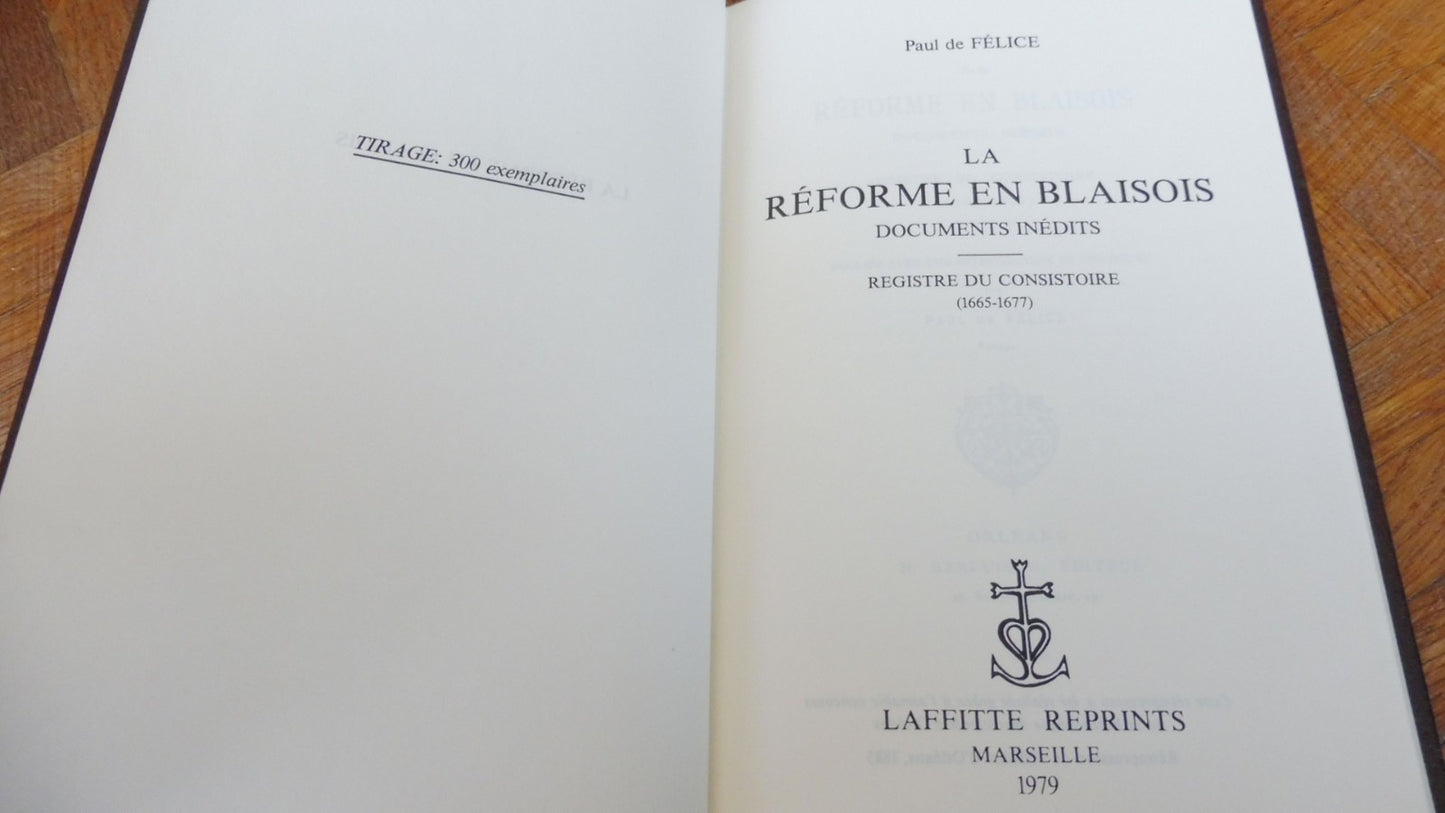 La Réforme en Blaisois. Documents inédits (Paul De Félice) 1979 PROTESTANTISME
