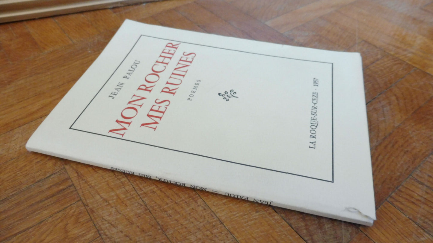 Mon rocher mes ruines (Jean Palou) 1957 ENVOI+POEME SUPPLEMENTAIRE SIGNE