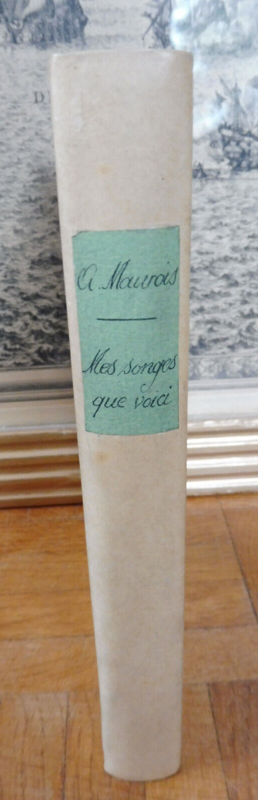 Mes songes que voici (André Maurois) 1932 EO ENVOI