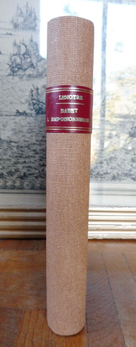 Babet l'empoisonneuse empoisonnée (Georges Lenotre) 1927 HISTOIRE JUDICIAIRE
