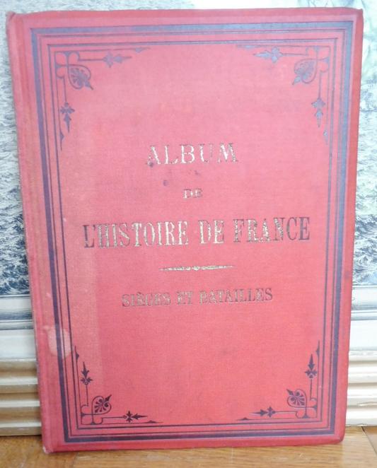 Album de l'histoire de France. Sièges et batailles 1887 GRAVURES
