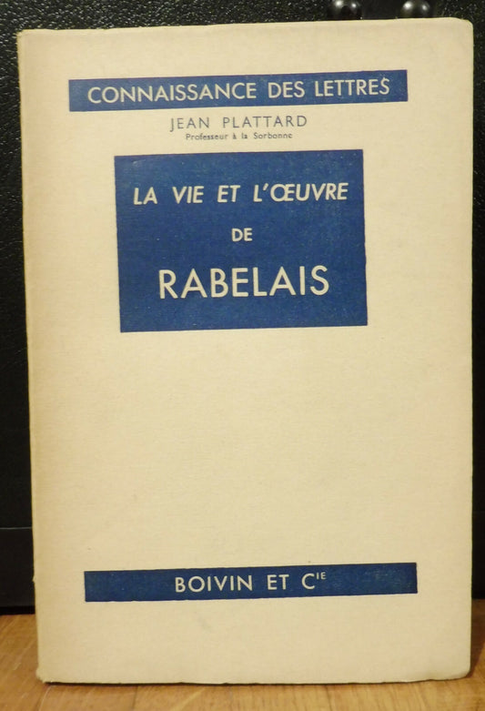 La Vie et l'oeuvre de Rabelais (Jean Plattard) 1939
