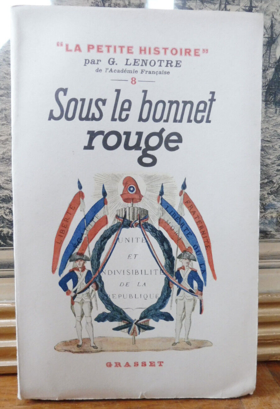 Sous le bonnet rouge (G. Lenotre) 1936 REVOLUTION FRANCAISE
