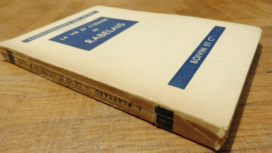 La Vie et l'oeuvre de Rabelais (Jean Plattard) 1939