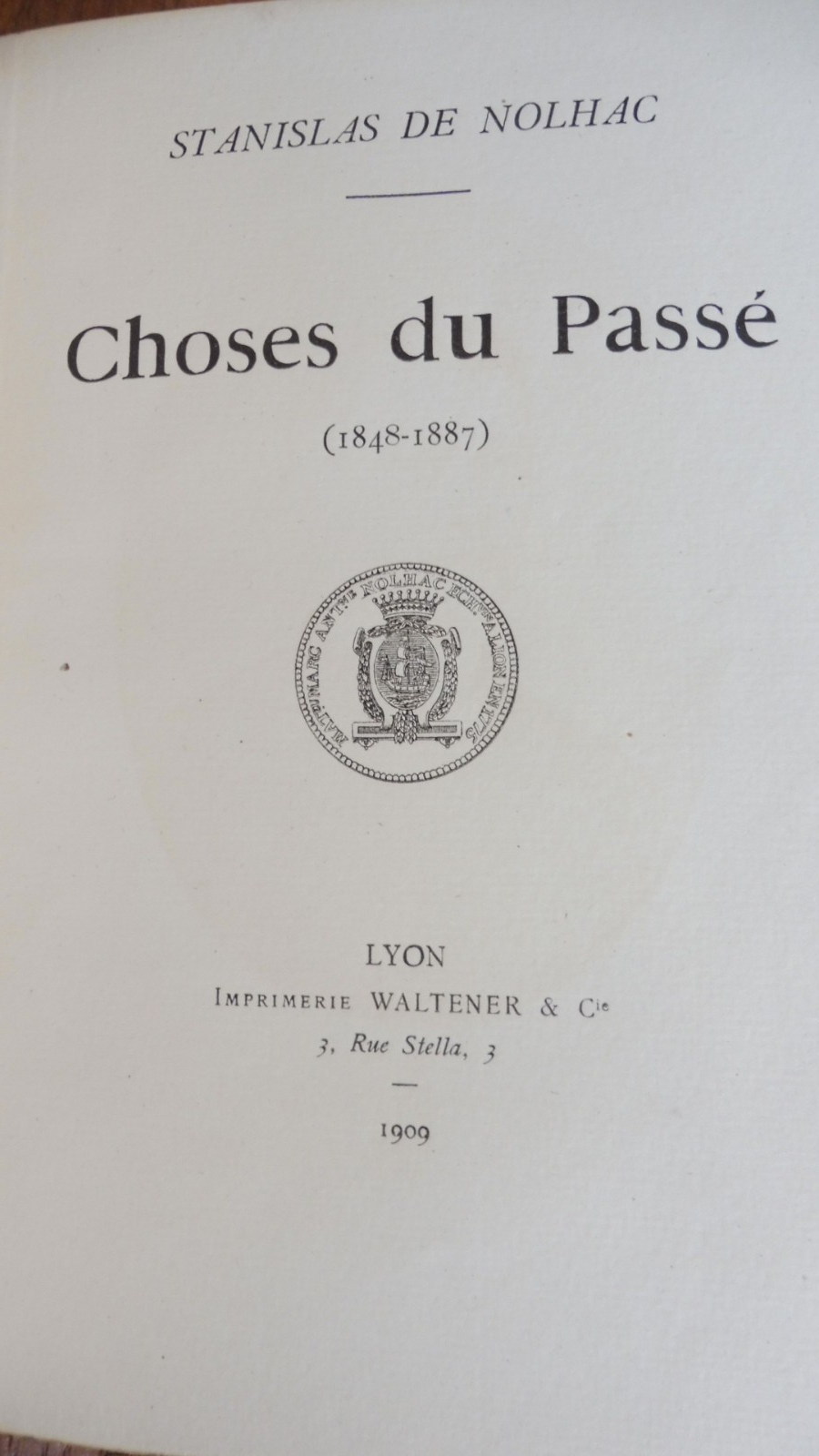Choses du passé 1848-1887 (Stanislas De Nolhac) 1909