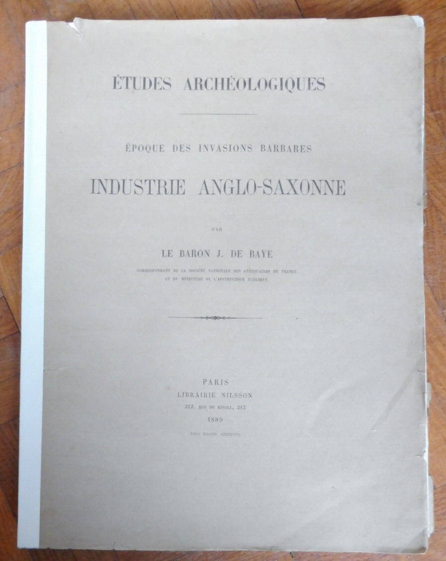 Etudes archéologiques. Industrie anglo-saxonne (Baron De Baye) 1889