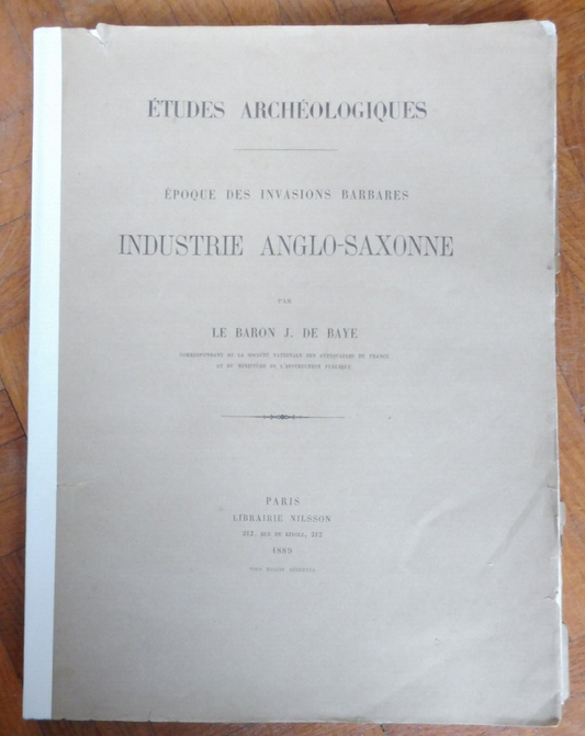 Etudes archéologiques. Industrie anglo-saxonne (Baron De Baye) 1889