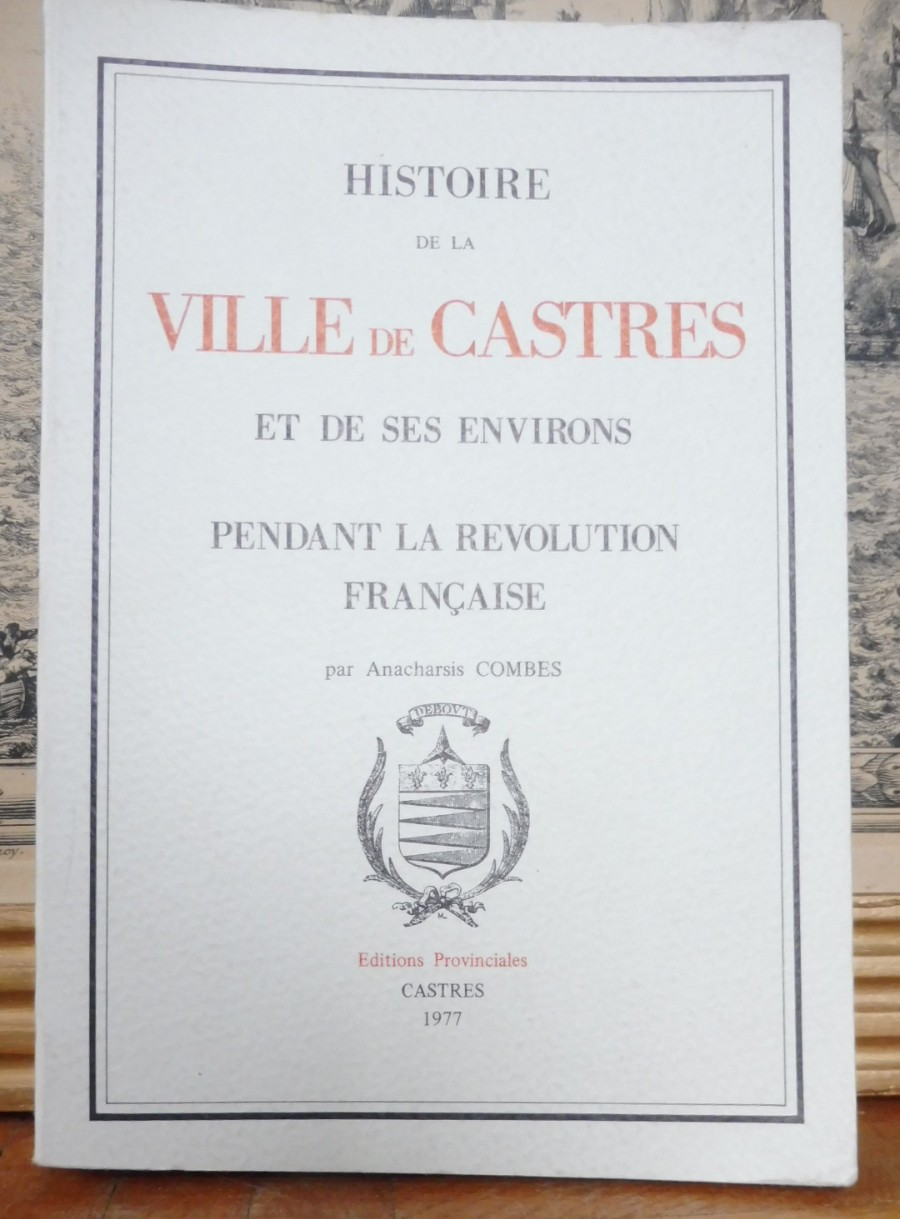 Histoire de la ville de Castres et de ses environs (A. Combes) 1977