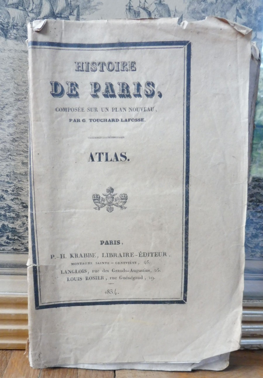 Histoire de Paris. Atlas (G. Touchard-Lafosse) 1834