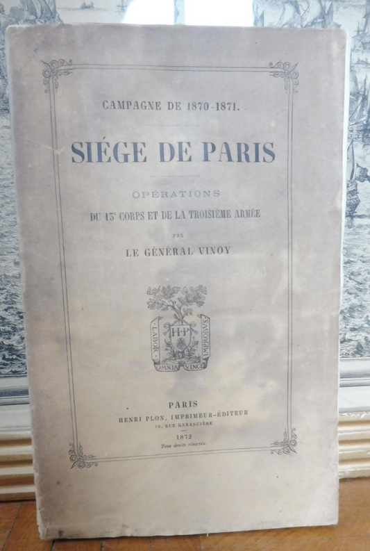 Campagne de 1870-71. Le Siège de paris (Général Vinoy) 1872