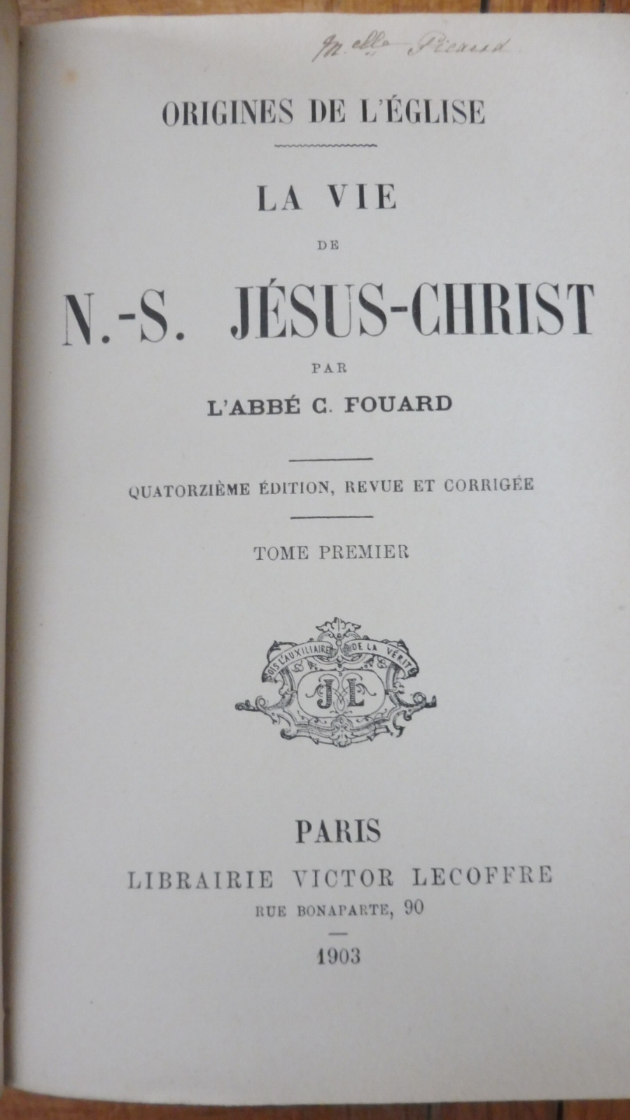 La Vie de N.S. Jésus Christ (C. Fouard) 1903 2/2