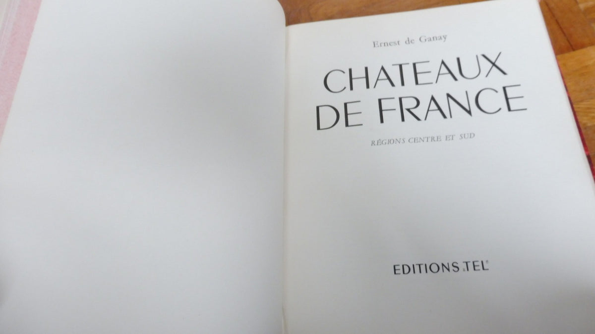 Châteaux de France (Ernest de Ganay) 1948