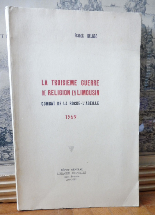La Troisième guerre de religion en Limousin 1569 (Franck Delage) s.d.