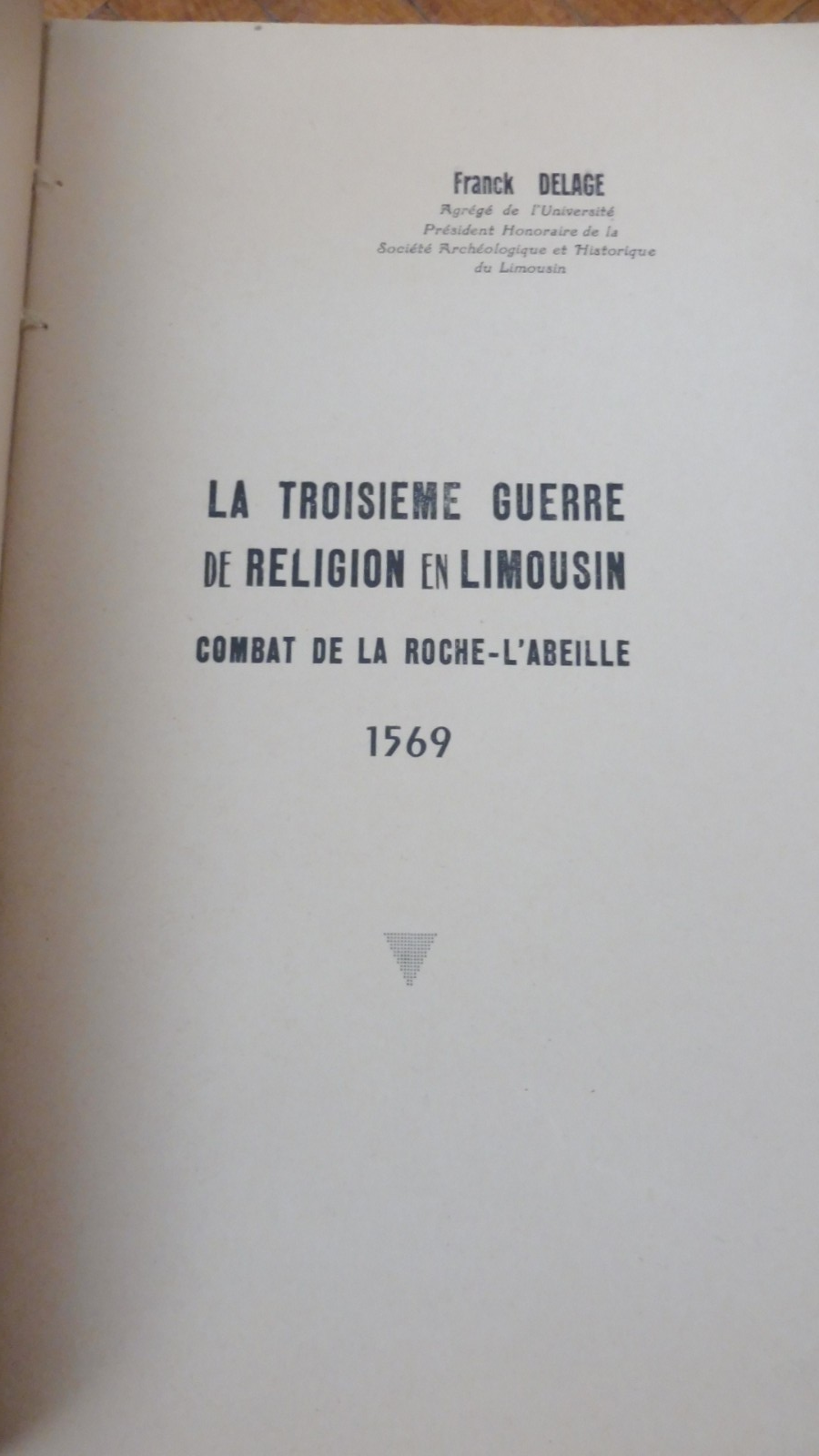 La Troisième guerre de religion en Limousin 1569 (Franck Delage) s.d.