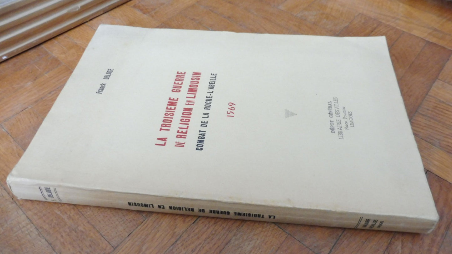La Troisième guerre de religion en Limousin 1569 (Franck Delage) s.d.
