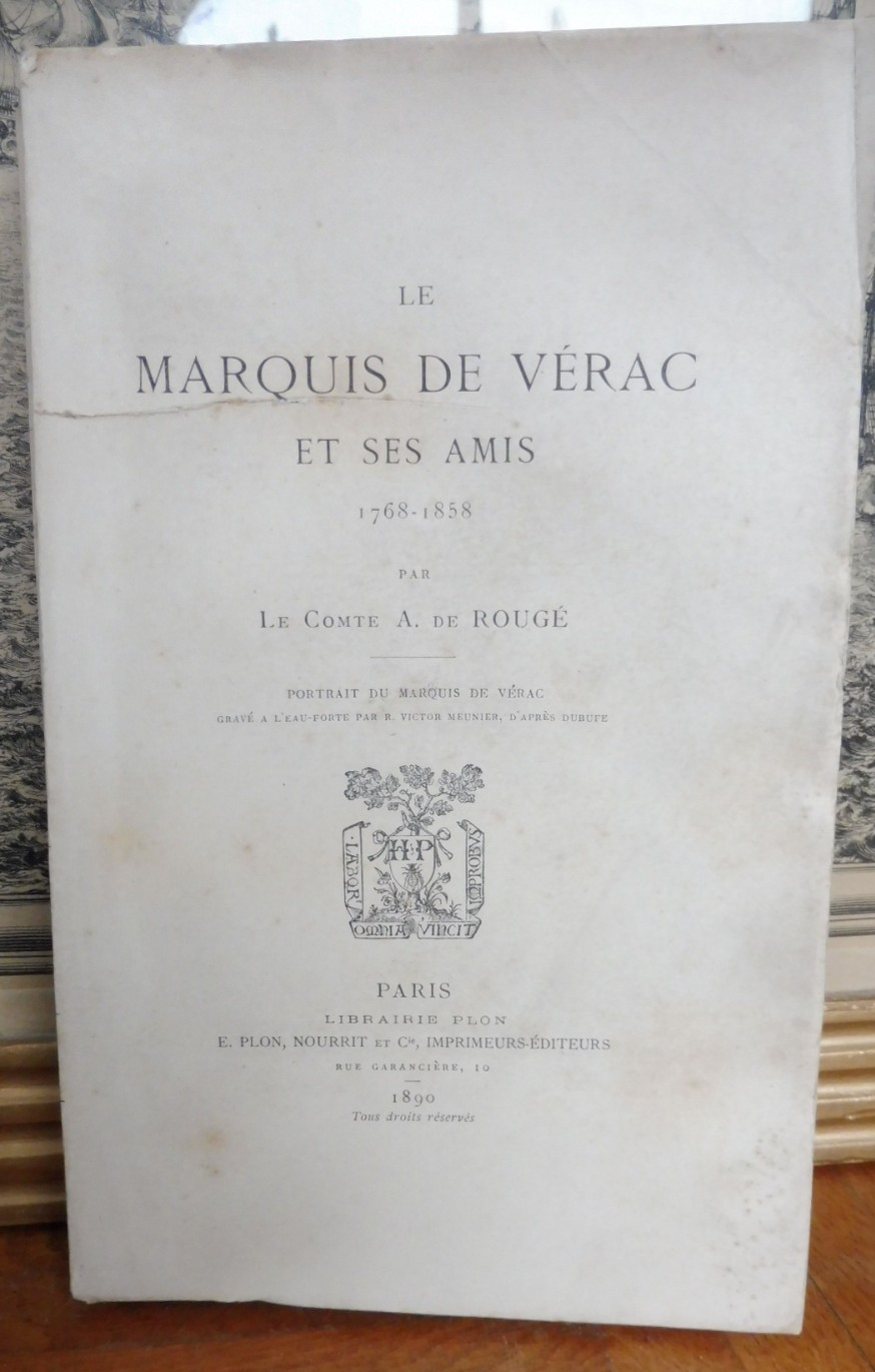 Le Marquis de Vérac et ses amis 1768-1858 (De Rougé) 1890