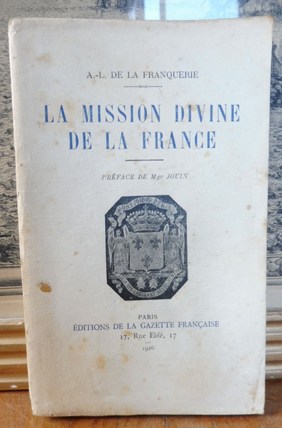 La Mission divine de la France (De La Franquerie) 1926