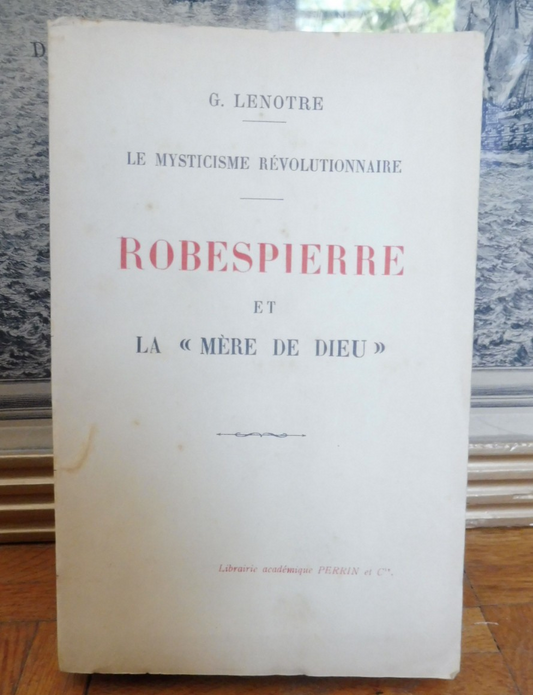 Robespierre et la Mère de Dieu (Lenotre) 1926