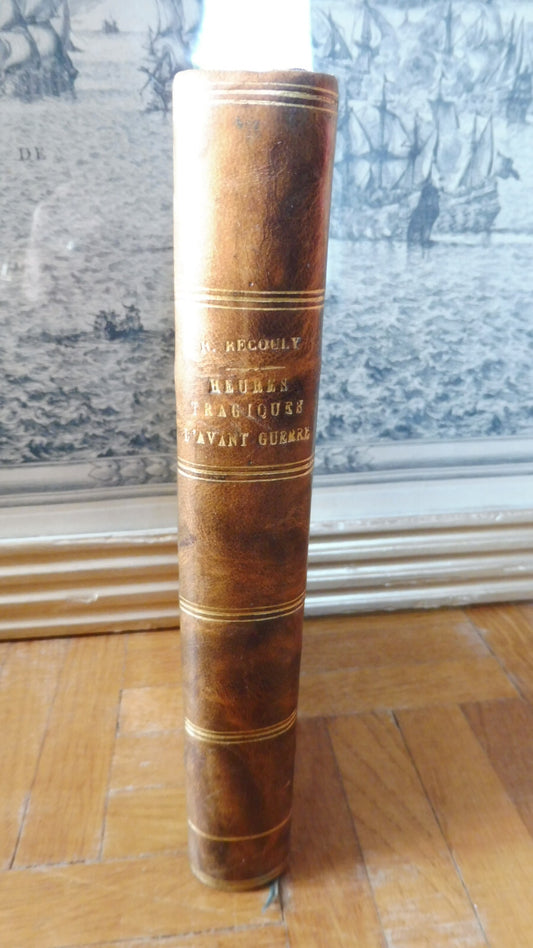 Les Heures tragiques d'Avant-Guerre (Raymond Recouly) 1922 GUERRE 1914-18