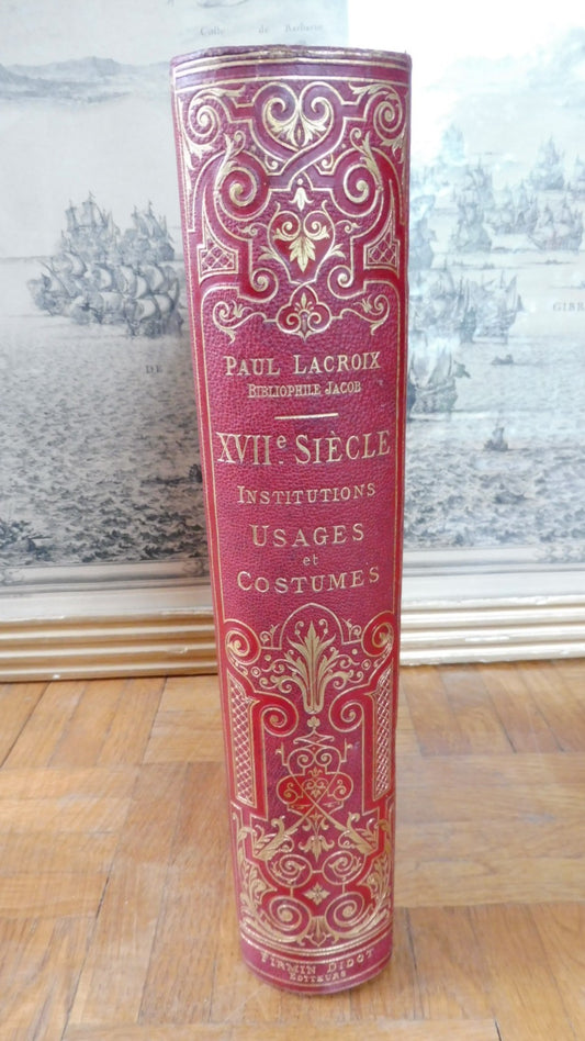 Institutions, usages et costumes du XVIIème siècle (Paul Lacroix) 1880