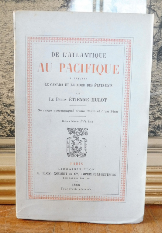 De l'Atlantique au Pacifique (Baron Etienne Hulot) 1888 CANADA USA