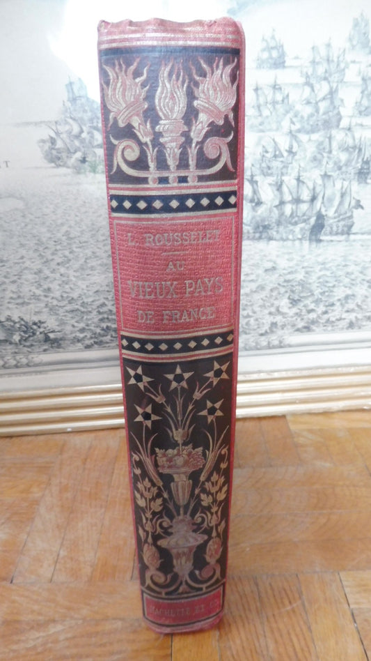 Au Vieux pays de France (L. Rousselet) 1906 TOURAINE, BERRY, SOLOGNE...