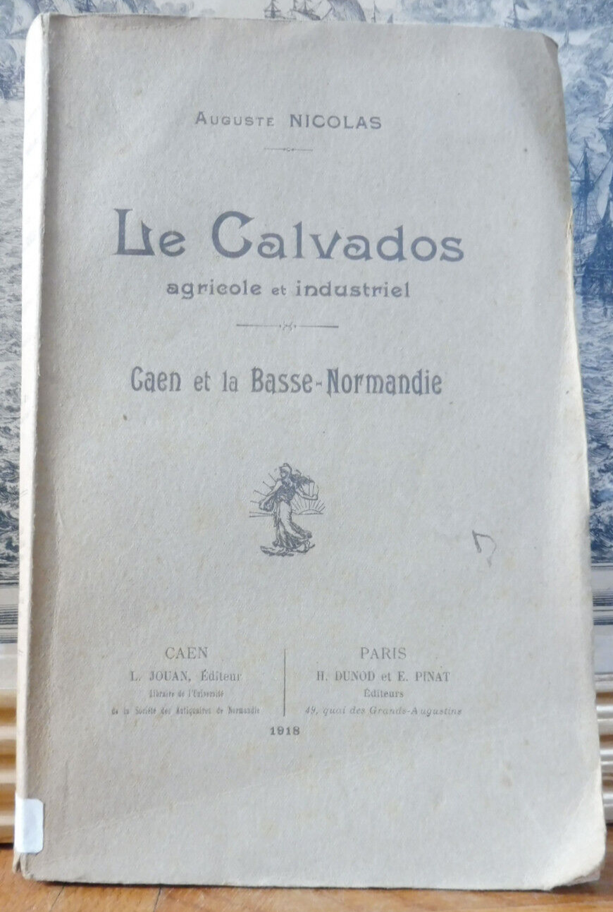 Le Calvados agricole et industriel (Auguste Nicolas) 1918