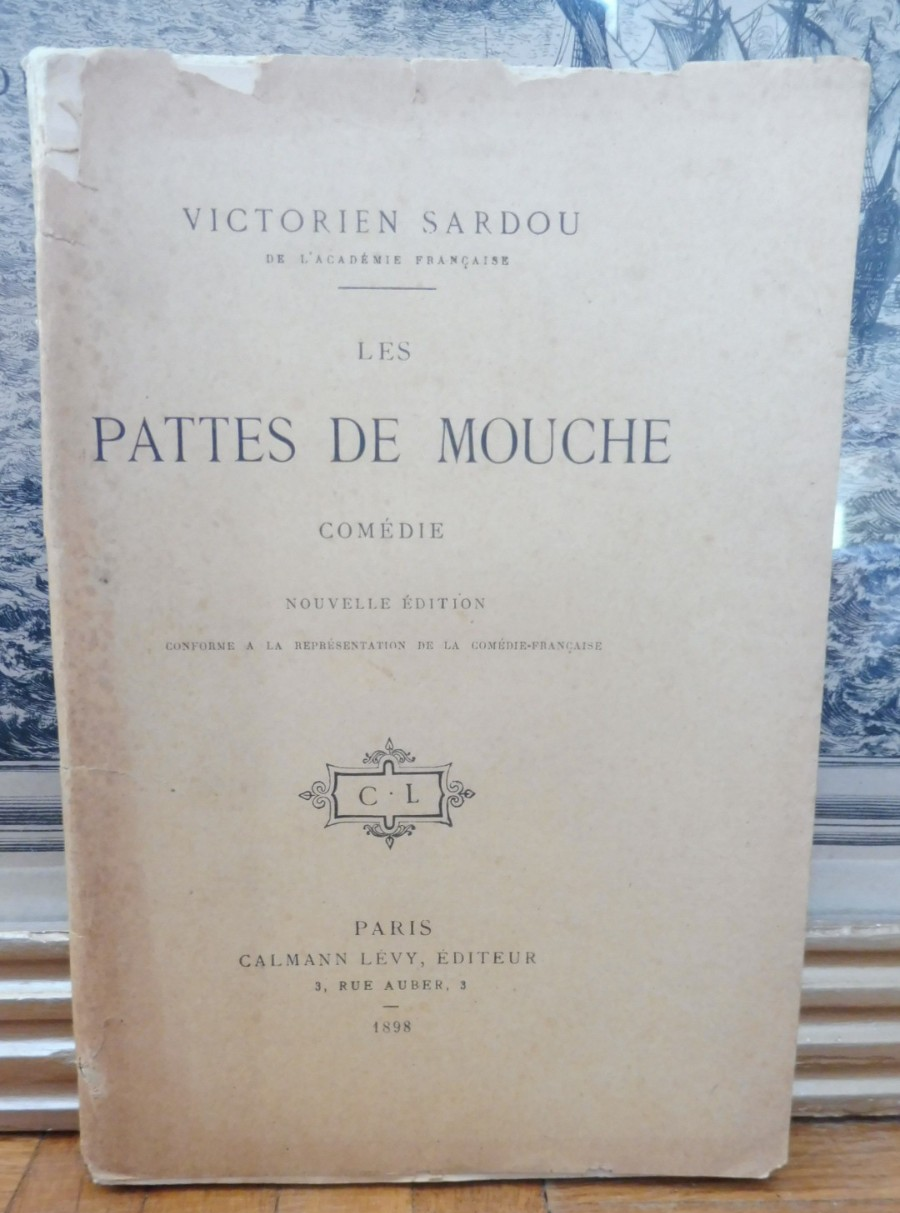 Pattes de mouches (Victorien Sardou) 1898