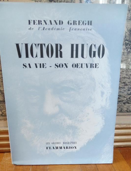 Victor Hugo. Sa vie. Son oeuvre (Fernand Gregh) 1954 ENVOI EO