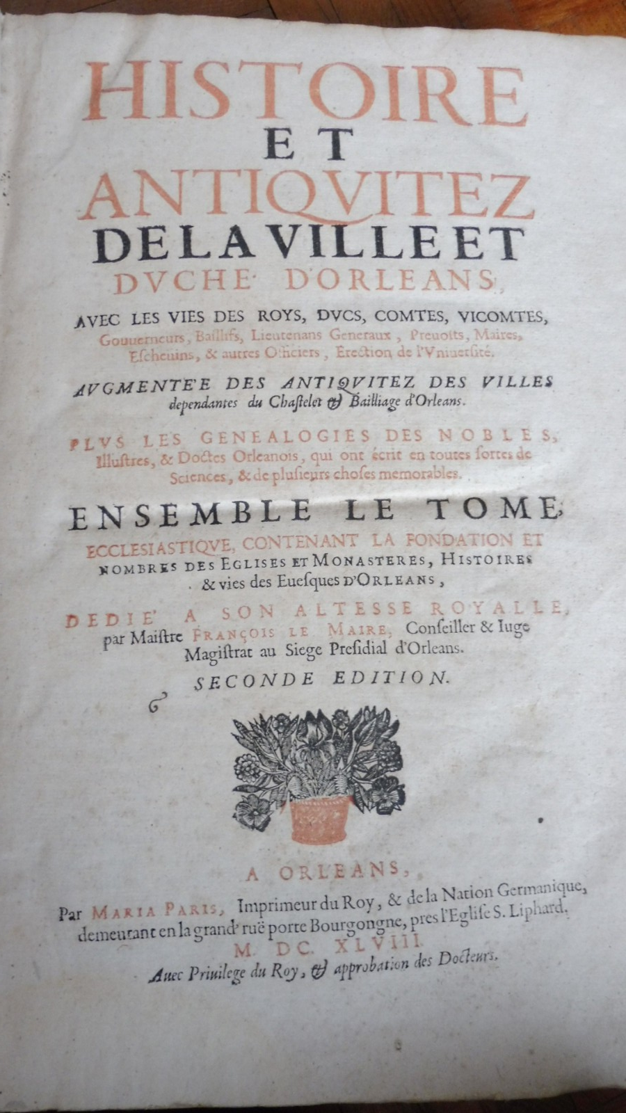 Histoire et antiquitez de la ville d'Orléans (François Le Maire) 1648 IN FOLIO