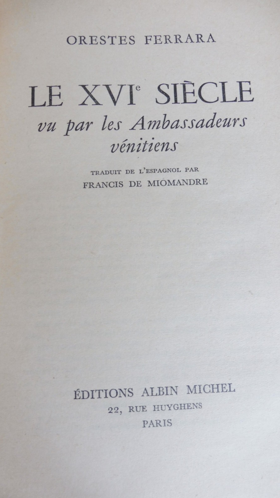 Le XVIe siècle vu par les ambassadeurs vénitiens (Oreste Ferrara) 1954