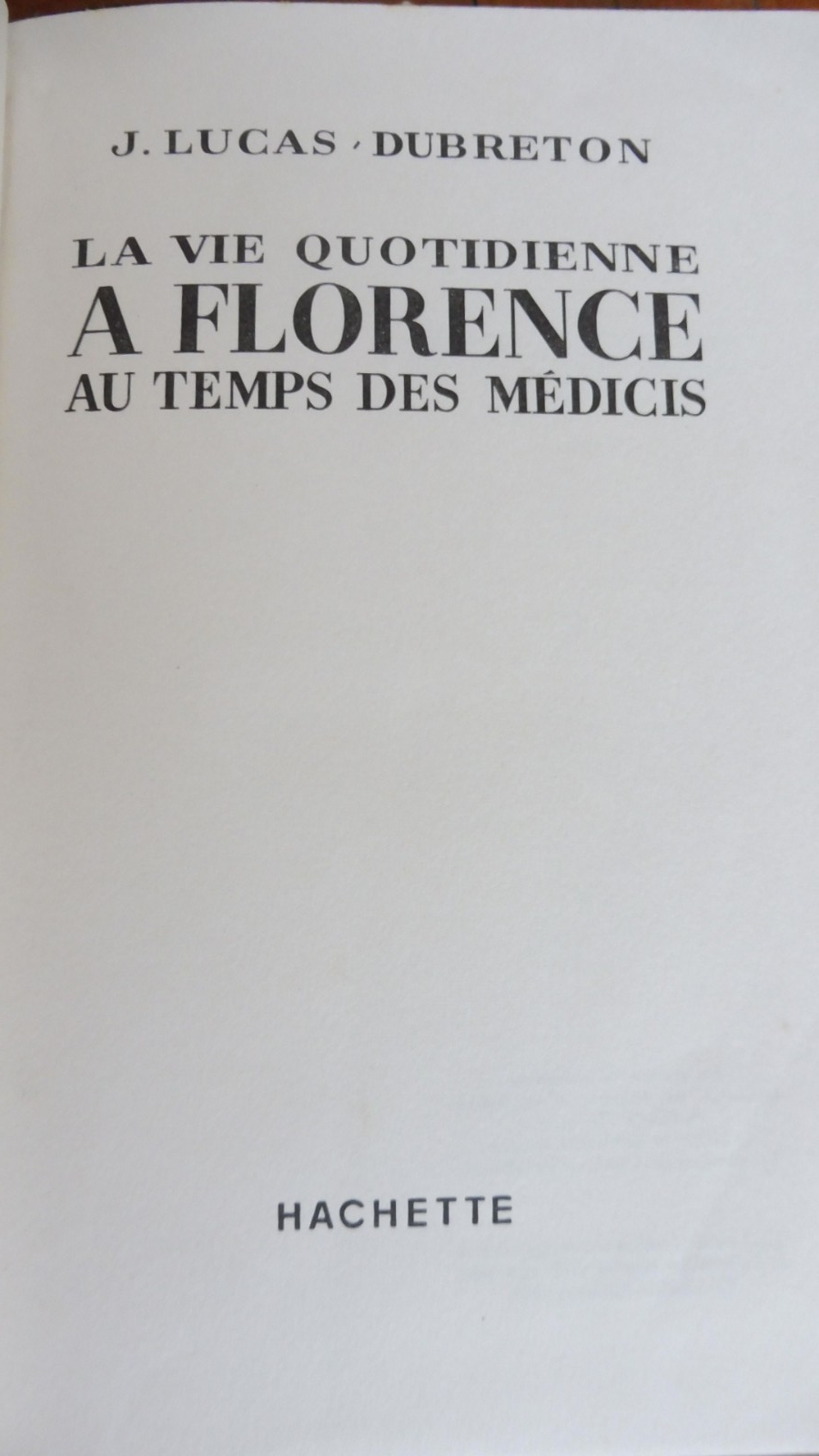 La Vie quotidienne au temps des Médicis (J. Lucas Dubreton) 1958