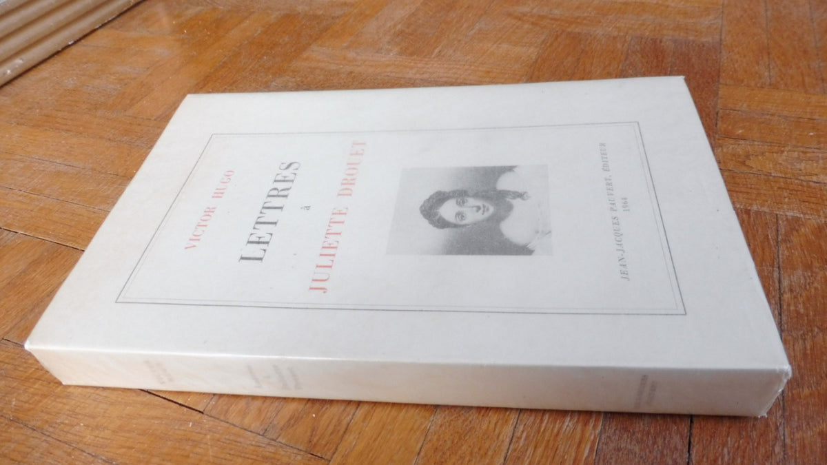 Lettres à Juliette Drouet (Victor Hugo) 1964