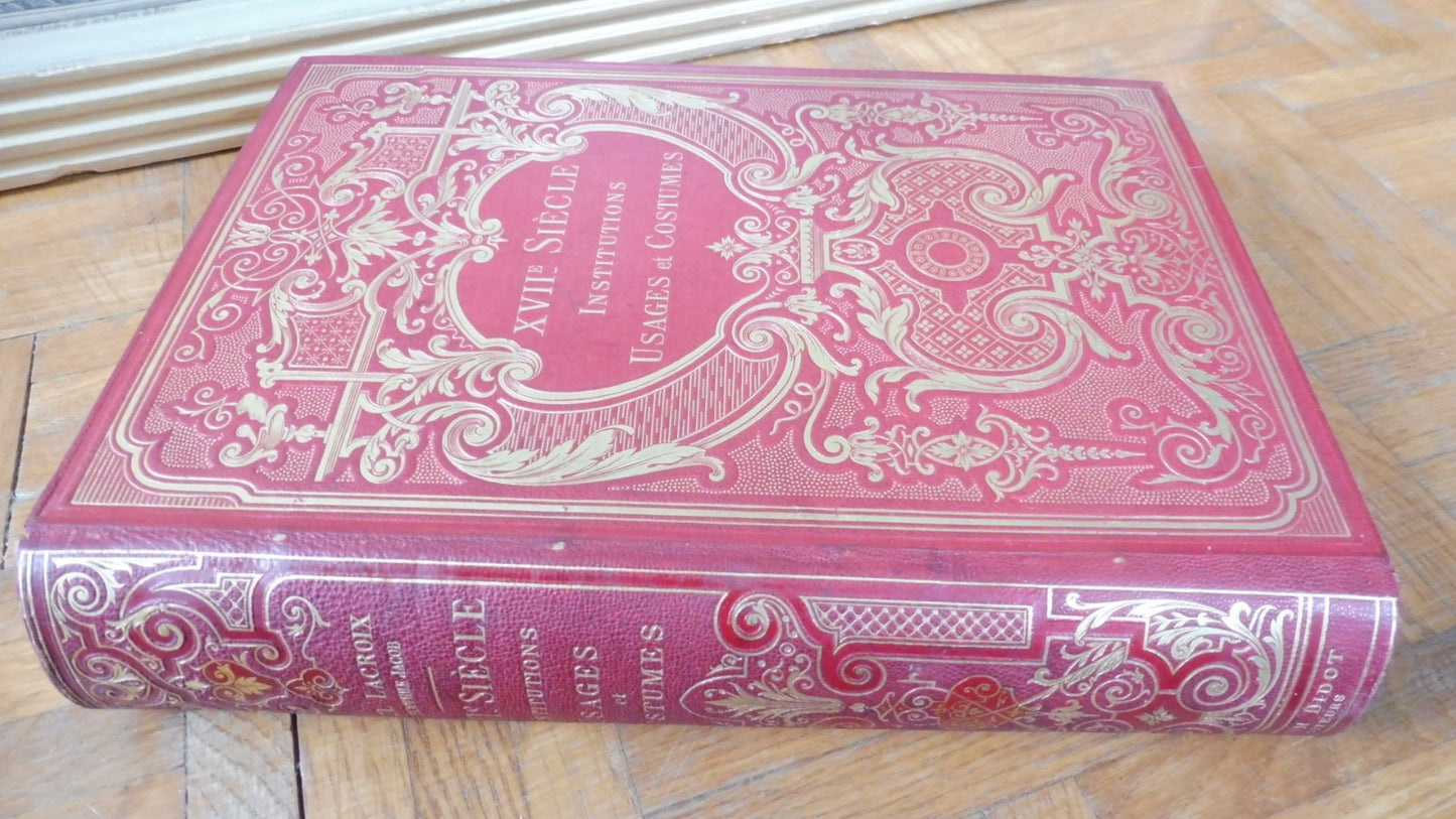Institutions, usages et costumes du XVIIème siècle (Paul Lacroix) 1880