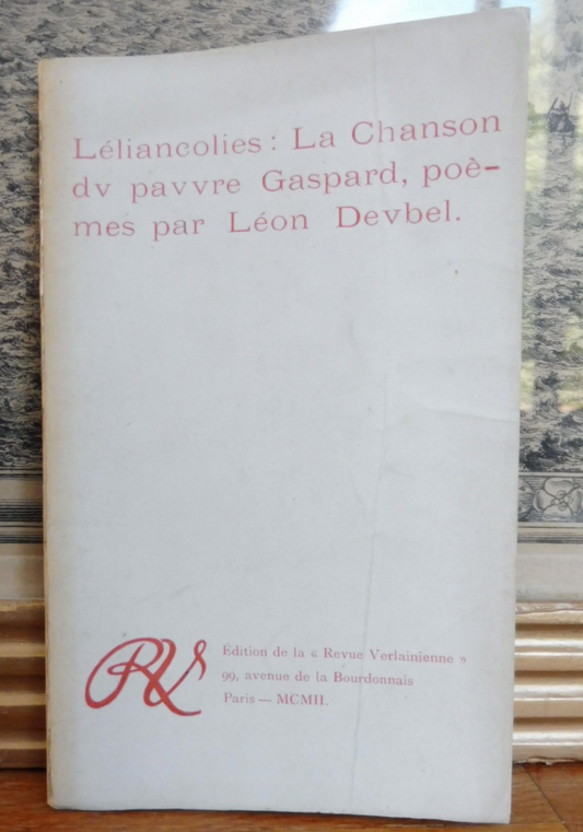 Léliancolies. La chanson du pauvre Gaspard (Léon Deubel) 1902 EO RARE