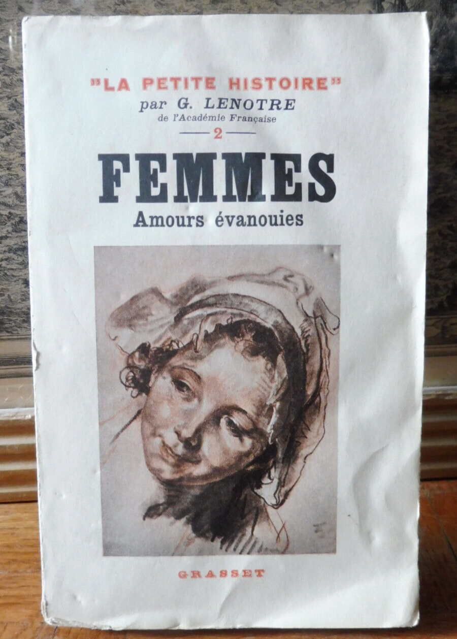 Femmes. Amours évanouies (G. Lenotre) 1933