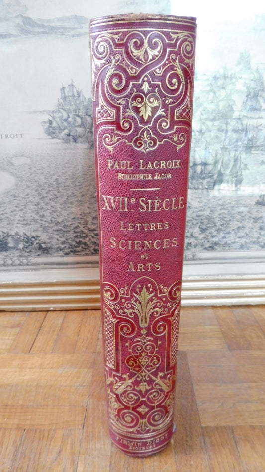 Lettres, sciences et arts du XVIIème siècle (Paul Lacroix) 1882