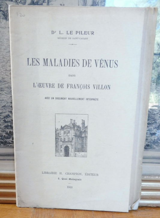 Les Malades de Vénus dans l'oeuvre de François Villon (Le Pileur) 1910