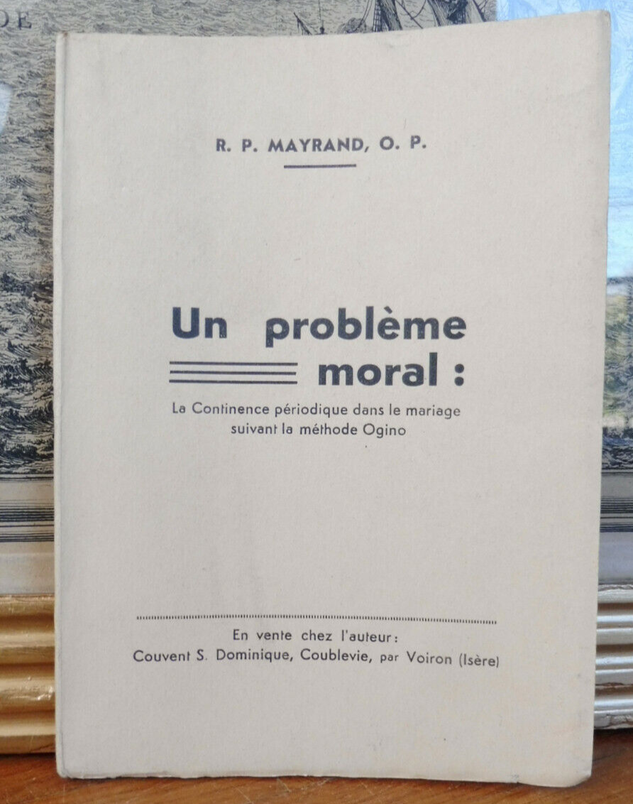 Un Problème moral. La continence périodique dans le mariage (Mayrand) 1934