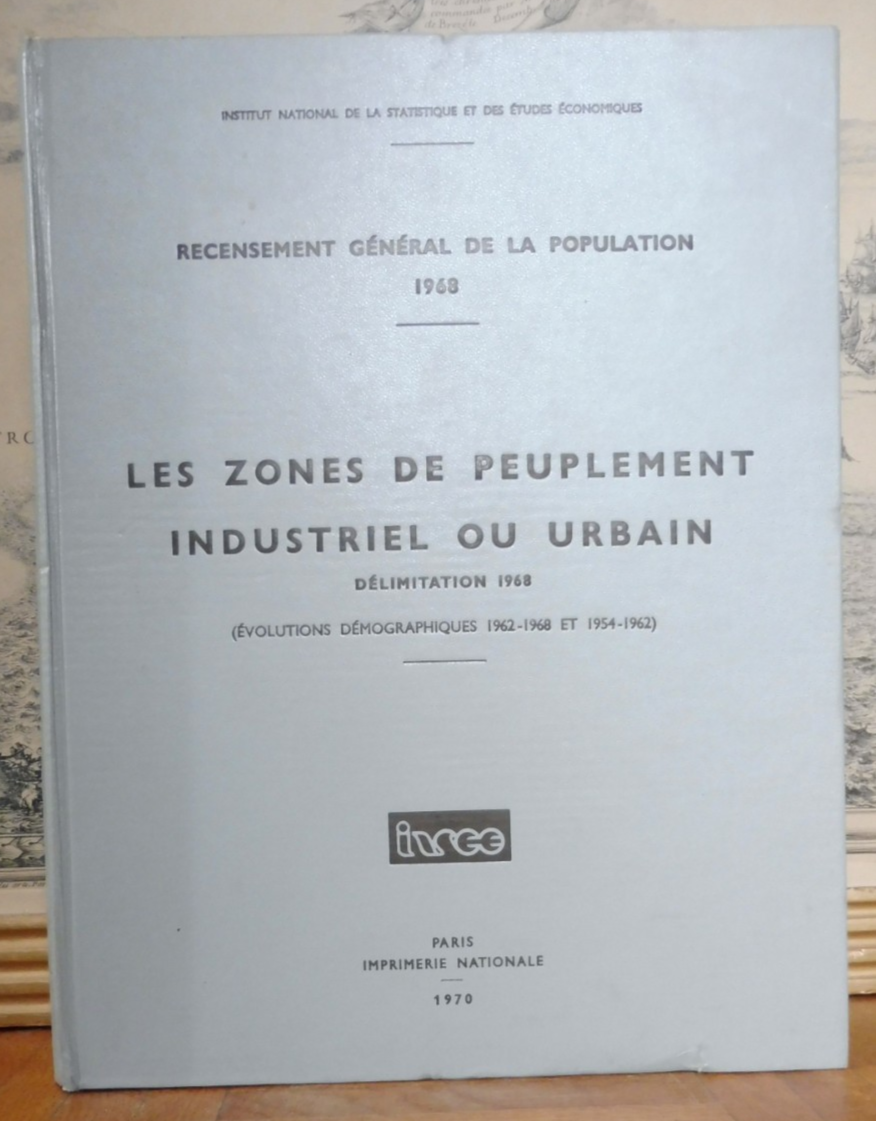 Les Zones de peuplement industriel ou urbain. Délimitation 1968 (INSEE) 1970