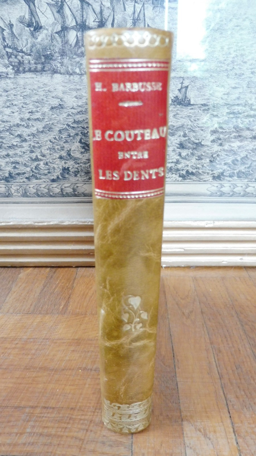 Le Couteau entre les dents + Ce qui fut sera (H. Barbusse) 1921-1930