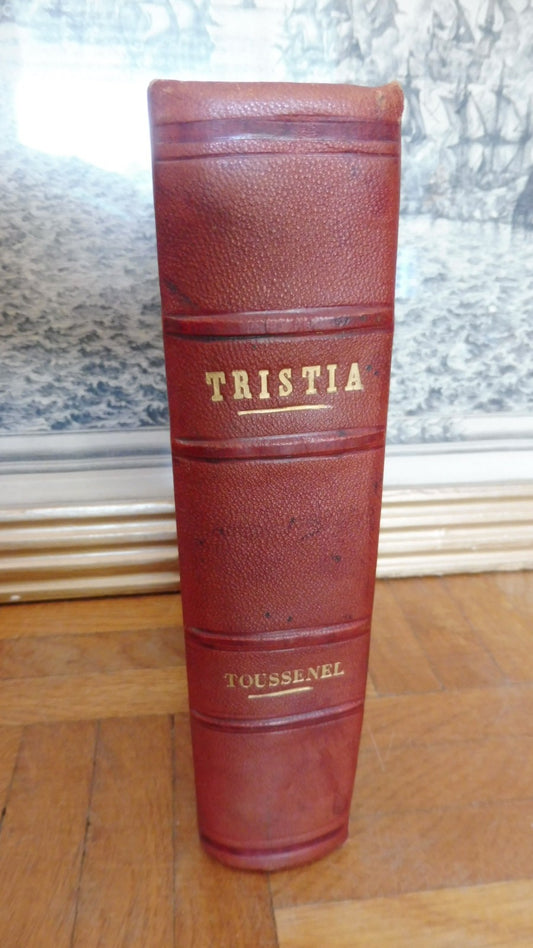 Tristia. Histoire des misères de la chasse en France (A. Toussenel) 1863